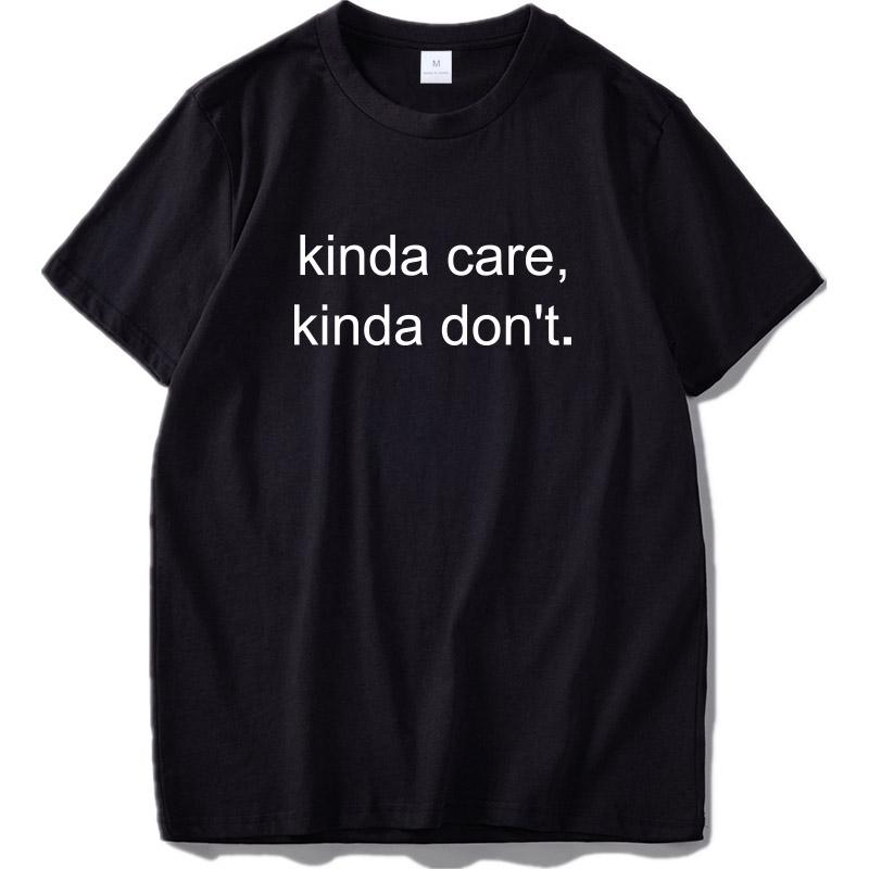 Eu Size Kinda Care Kinda Don T Phrase Letter Desgin 100 Cotton Black T Shirt 4XL