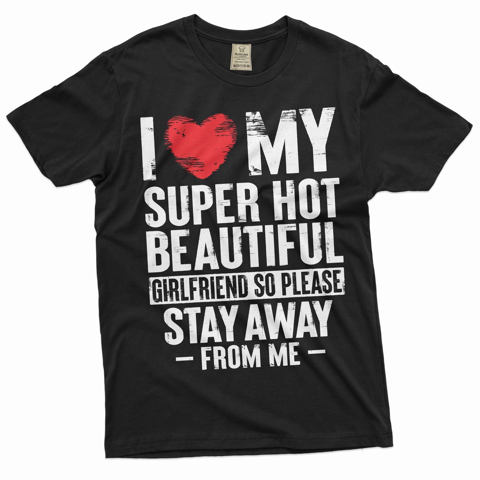 Funny Valentine s day Boyfriend Gift T-Shirt Mens Womens Tees Top I love my super hot Girlfriend tee S