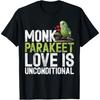 Monnikparkiet Liefde is onvoorwaardelijk Monnikparkiet T-shirt