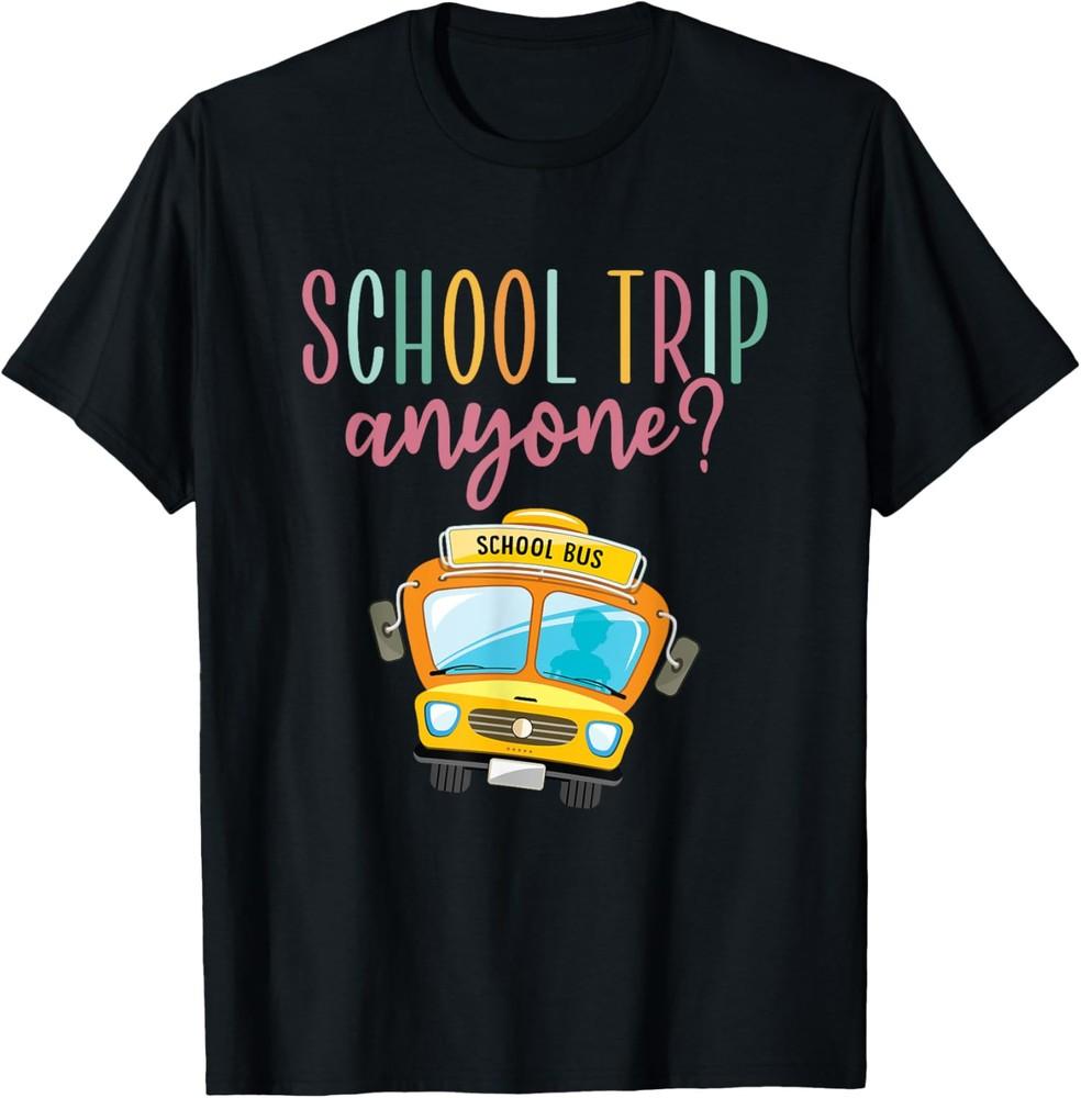 School Field Day Field Trip Teacher Field Anyone Unisex T-Shirt Unisex T-Shirt XXL