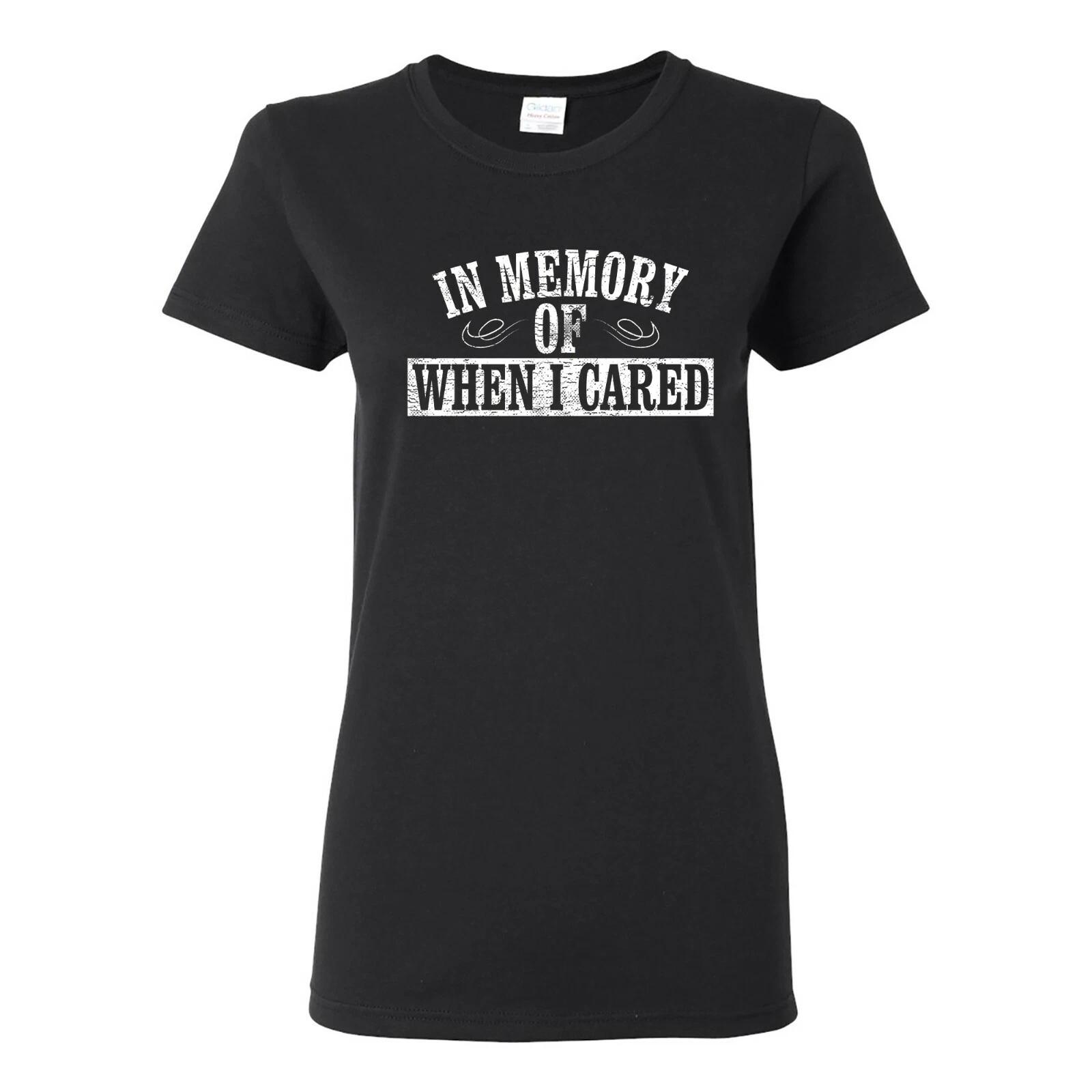in Memory of When I Cared - Funny Sarcastic Womens T Shirt XL