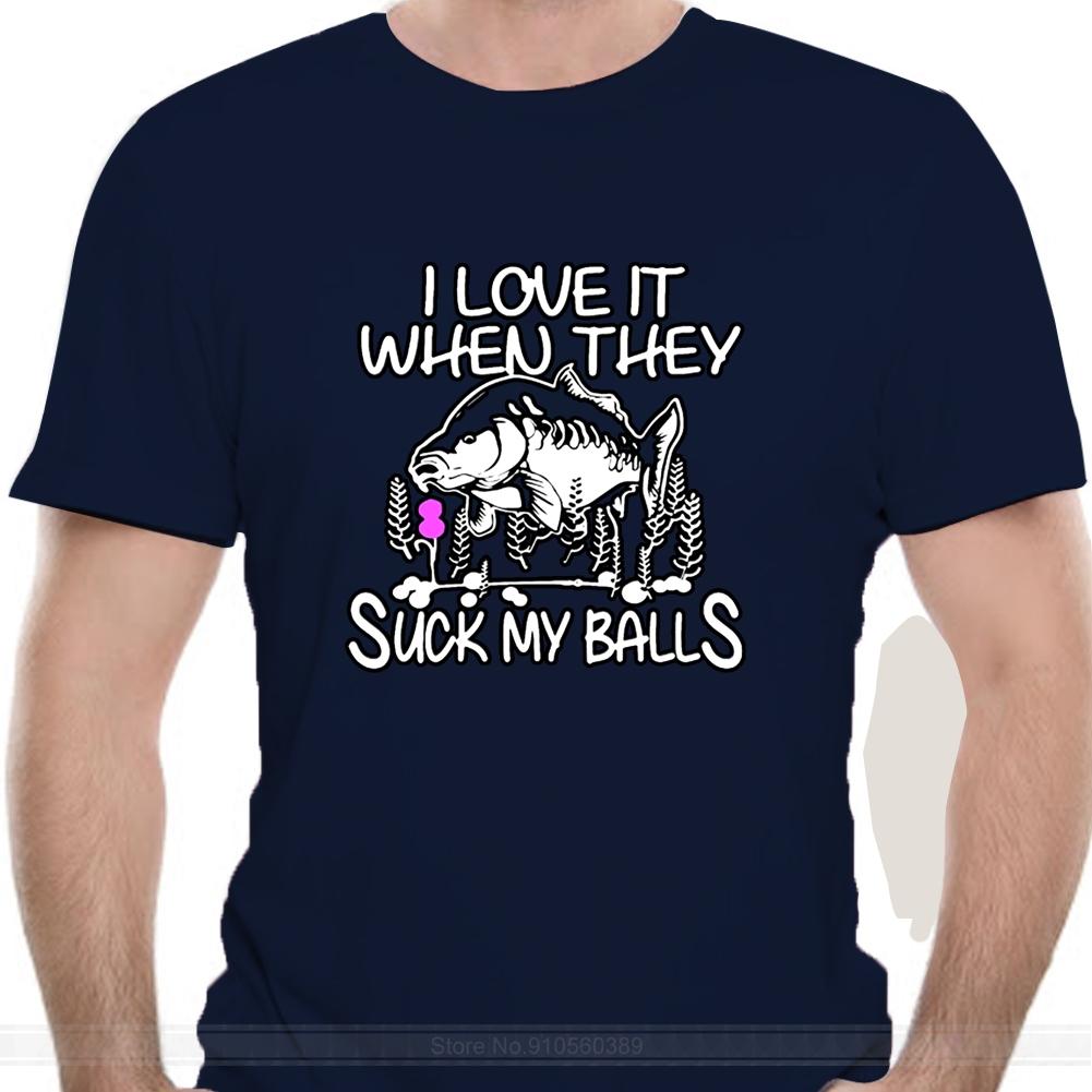 

Men t shirt i love it when they suck my balls animals fish tshirts cotton tshirt men summer fashion tshirt euro size S