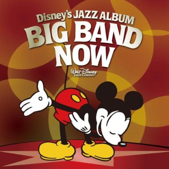 

Disney Jazz Album Band -Big Now!-
