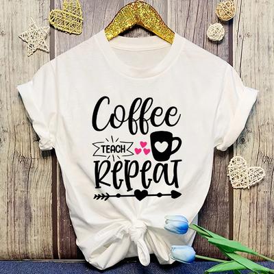 Hot Sales Coffee Teach Repeat T Shirts Women Men Summer Cool Short Sleeves Personality Harajuku T-Shirt