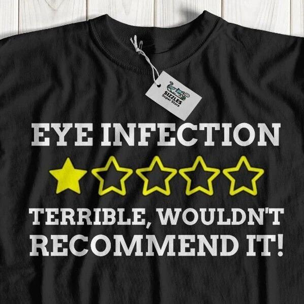 Unisex Funny Eye Infection T-Shirt Conjunctivitis Gift Keratitis Eyes Surgery S