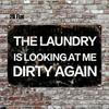 1pc Funny Laundry Room Wall Sign The Laundry Is Looking At Me Dirty Heavy-Duty Metal Plaque 8x12 Inch