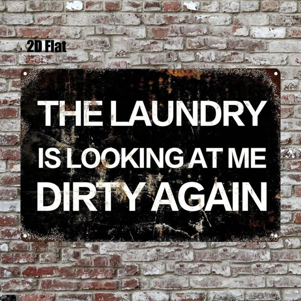 1pc Funny Laundry Room Wall Sign The Laundry Is Looking At Me Dirty Heavy-Duty Metal Plaque 8x12 Inch