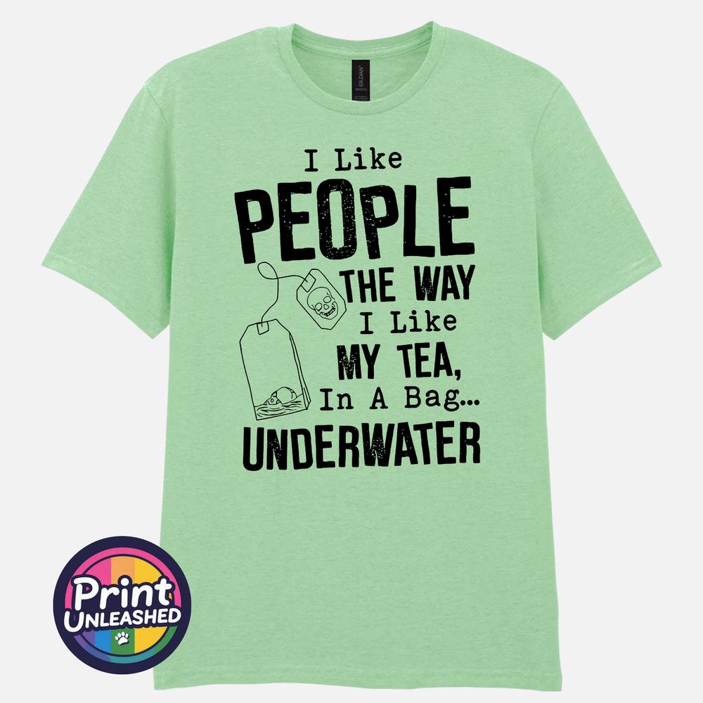 I Like People The Way I Like My Tea TShirt Dark Humour Tee Funny Sarcasm Top M