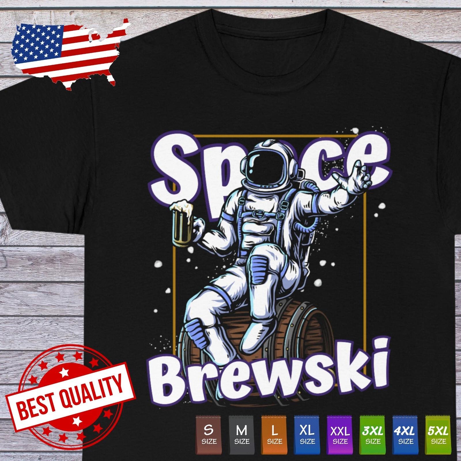 Space Brewski Astronaut Beer Shirt Space Funny Clothing Galaxy Tee 2XL