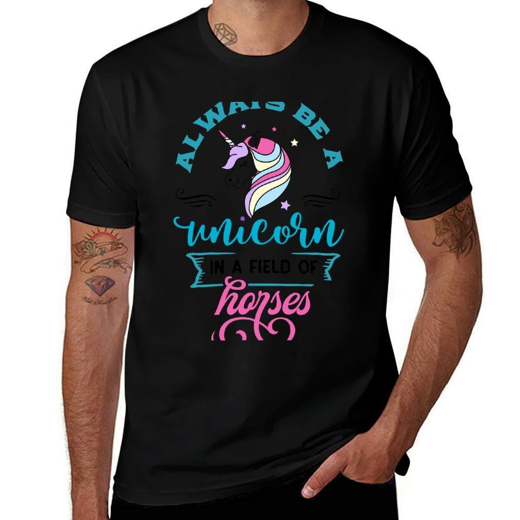 Always Be A Unicorn In A Field Of Horses Tshirt Casual Trendy Streetwear Tee Shirt
