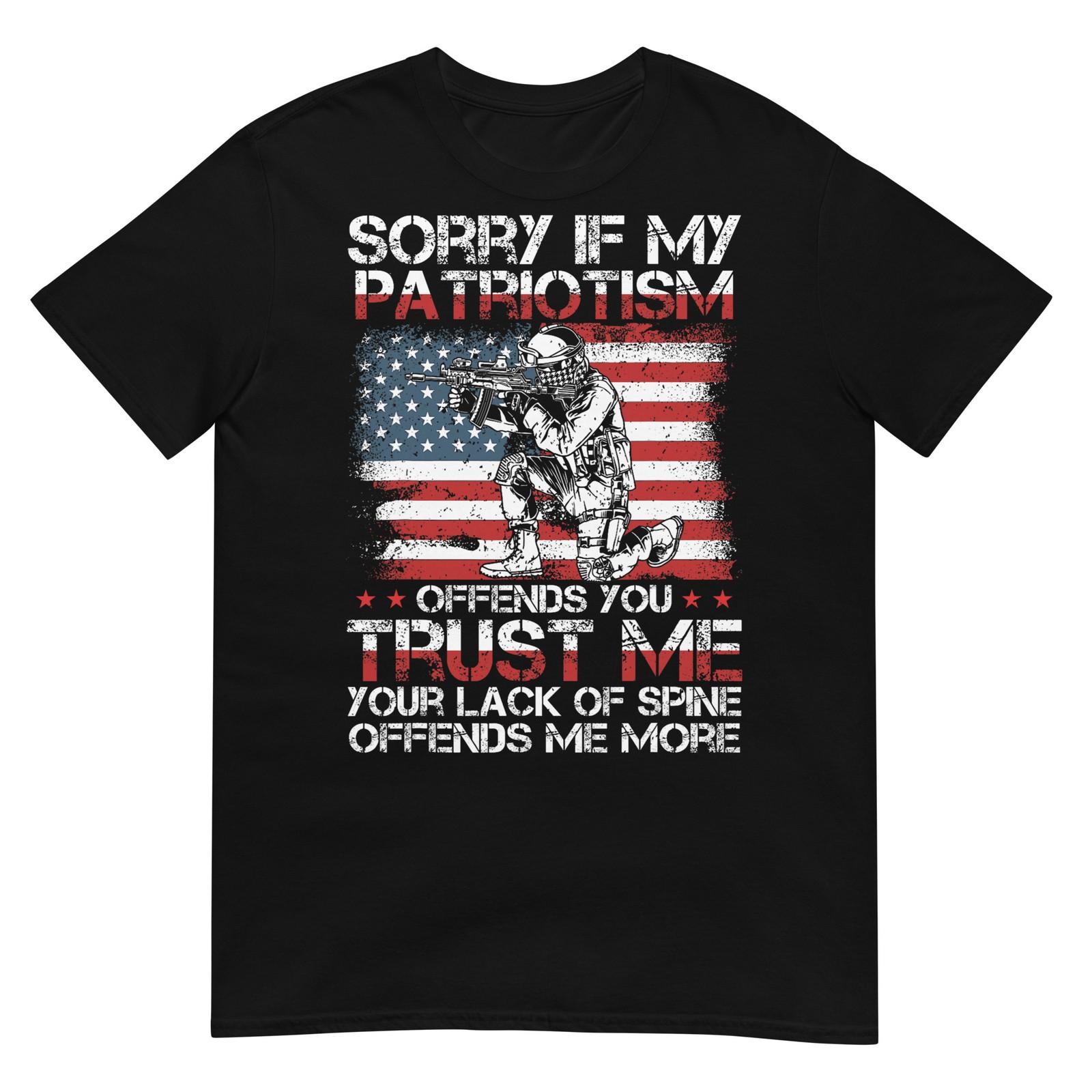 Sorry If My Patriotism Offends You Patriotic US Flag T-Shirt S