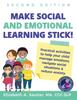 Raamat Make Social and Emotional Learning Stick! : Practical Activities To Help Your Child Manage Emotions, Navigate Social Situations and Reduce Anxiety