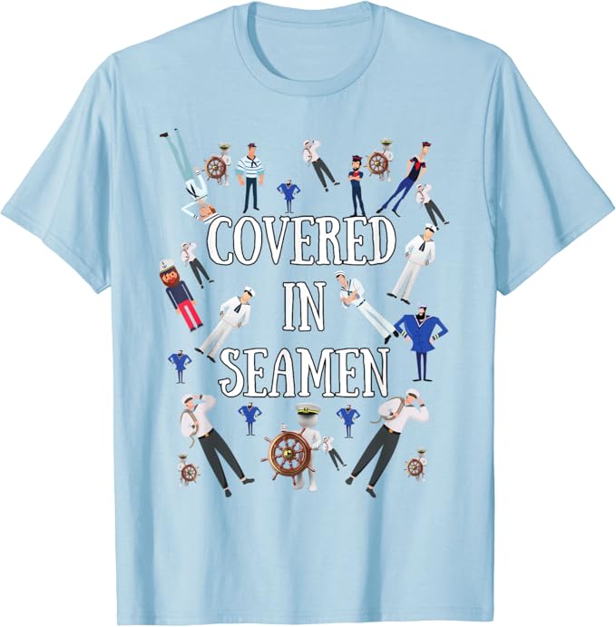 

Funny Inappropriate Embarrassing Adult Humor Gag T-Shirt Hilarious Covered in Seamen Tee Airport Novelty Gift Short Sleeve Tops 4XL