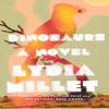 Dinosaurs by Lydia Millet Hardback Book 9781324021469