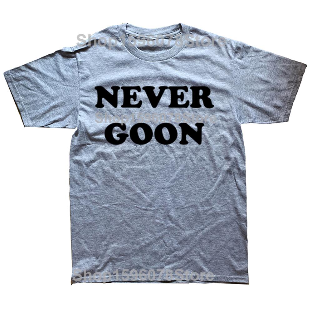Never Goon Funny Gym Meme Y2k T Shirts Men Women Pure Cotton Funny Humor Streetwear Tee Shirt Short Sleeve Unisex Clothing