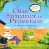 One Summer In Provence by Carol ActressTV PresenterAuthor Drinkwater Paperback Book 9781805462767