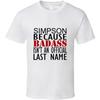 Simpson Because Badass Isnt an Official Last Name Family T Shirt L White