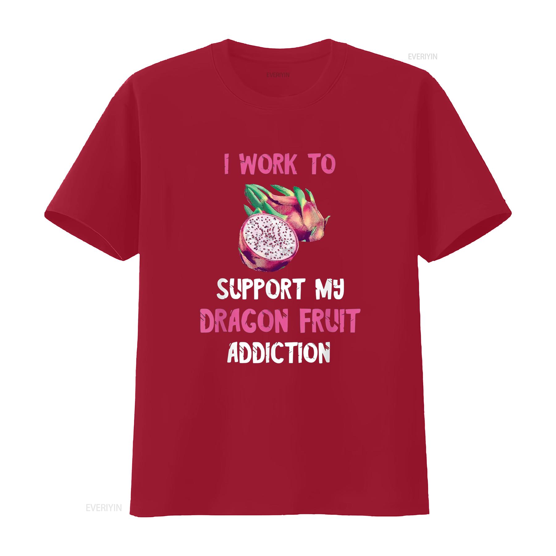 

Work To Support Dragon Fruit Addiction Funny Pitaya T Shirt vintage Washed graphic Comfortable Top For Everyday Wear S