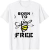 Born To Be Free Novelty Quotes Graphic Tees & Cool Designs T-Shirt