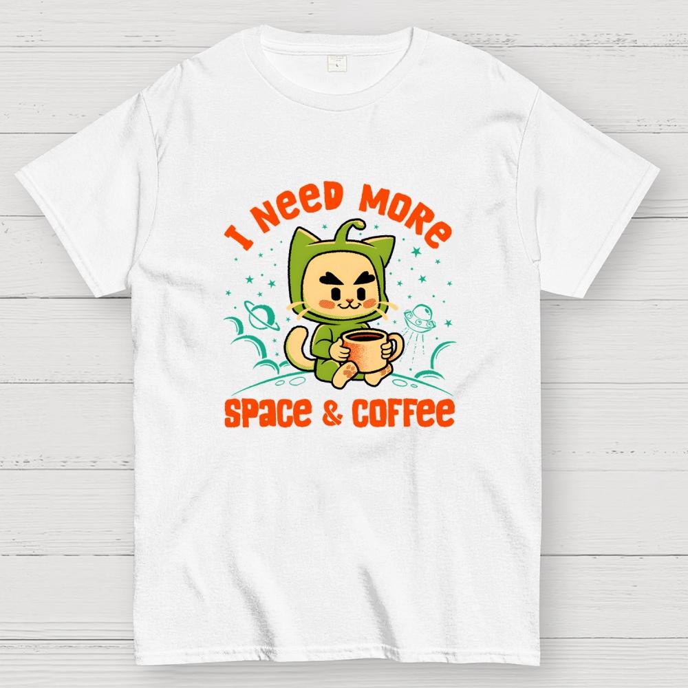 I Need More Space and Coffee Cotton Casual Cool Loose T-Shirt