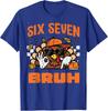 Thanksgiving Turkey Funny Six Seven Bruh 67 Meme Unisex T-Shirt