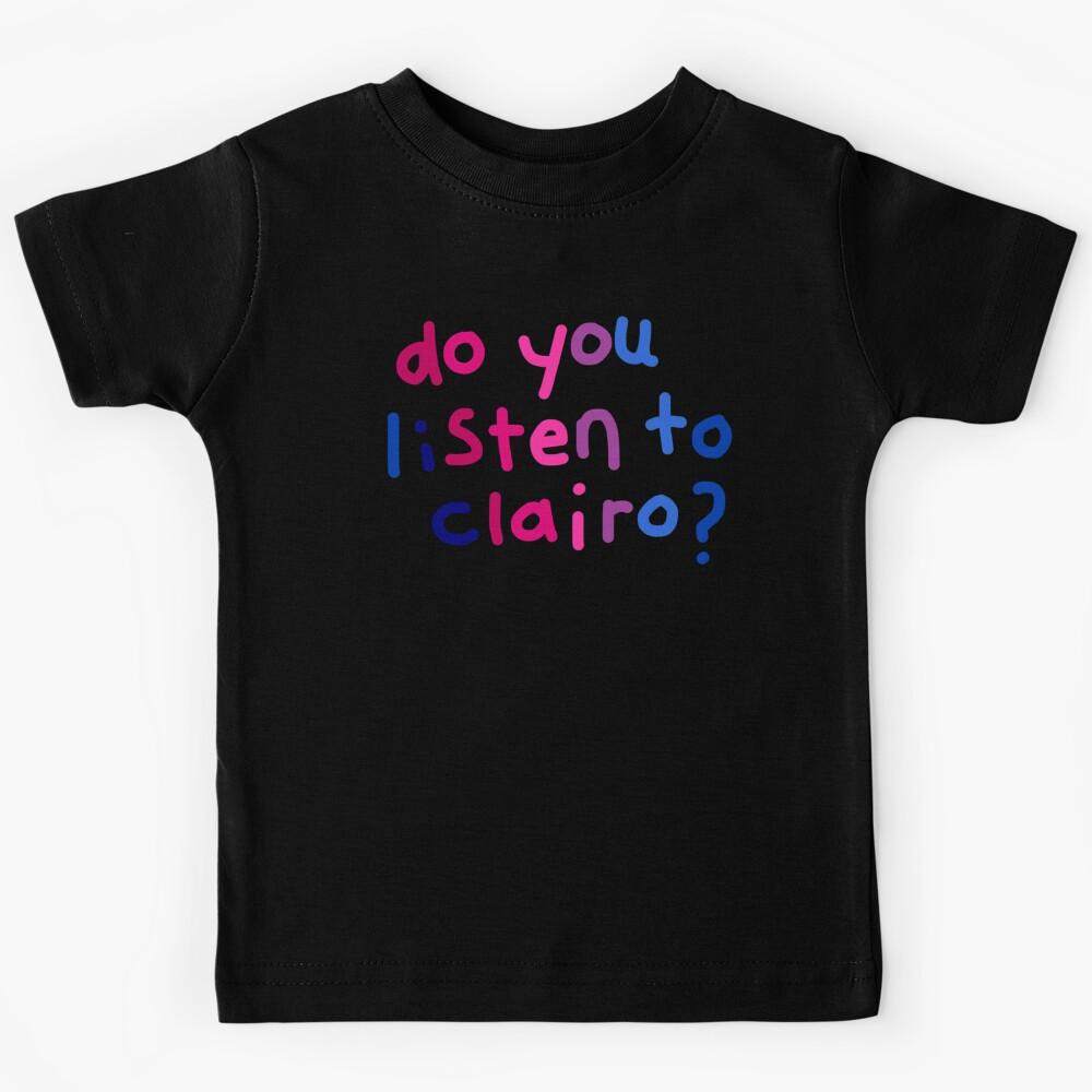 Do you listen to Clairo Kids T-Shirt 130
