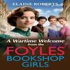 A Wartime Welcome from the Foyles Bookshop Girls by Elaine Roberts Paperback Book 9781805497035