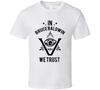 In Bruce Baldwin We Trust The Pentaverate T Shirt