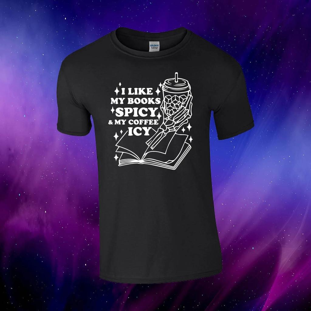 I Like My Books Spicy & My Coffee Icy Reading Bookish Gift Adults Top T-shirt