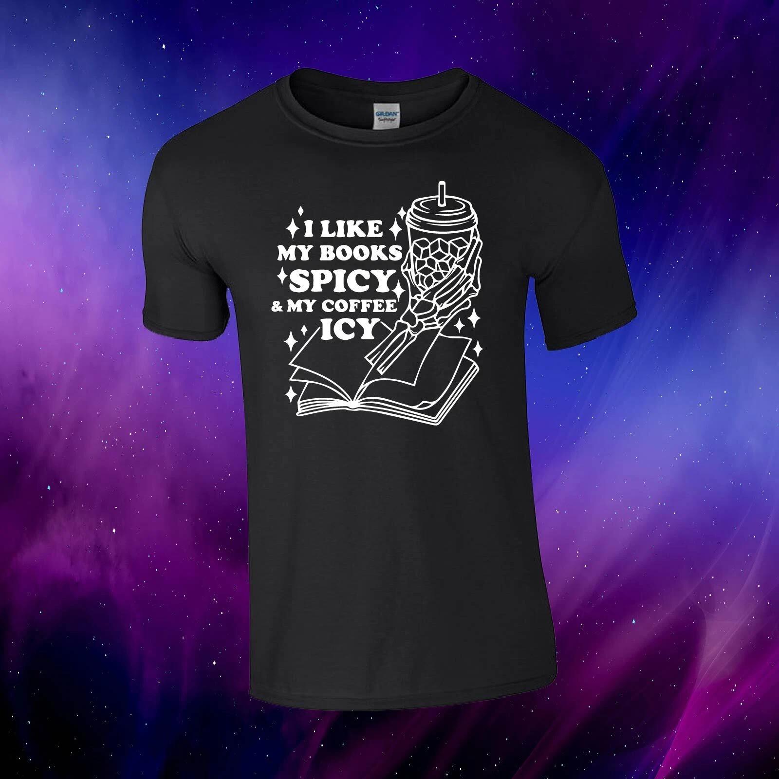 I Like My Books Spicy & My Coffee Icy Reading Bookish Gift Adults Top T-shirt XL