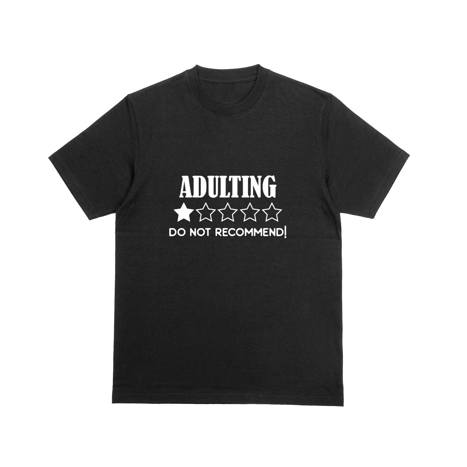 

ADULTING I DO NOT RECOMMEND T-Shirt | Funny Joke Top | Adult Responsibility Tee 5XL різнокольоровий