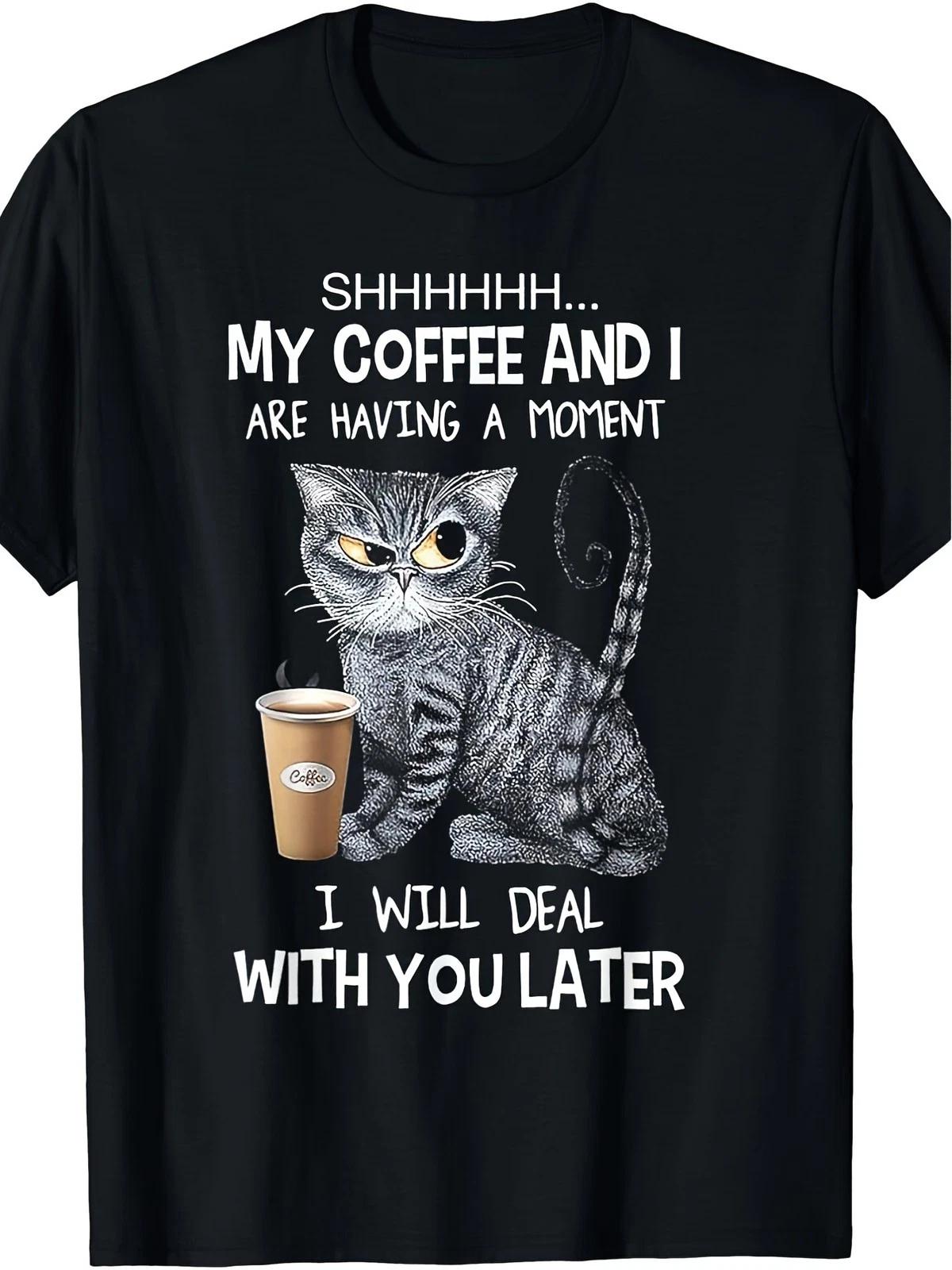My Coffee and I Are Having a Moment T-Shirt | Sarcastic Cat Morning Graphic Tee S
