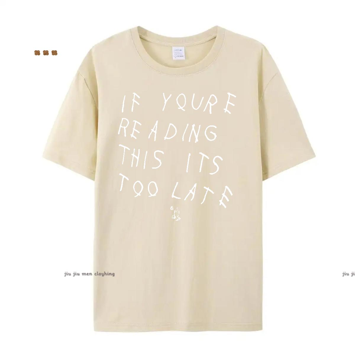 

Drake If You’re Reading This It’s Too Late Vintage Men T-shirt Hip Hop Cotton Men T shirt New Tee Tshirt Womens Tops Oversized 4XL