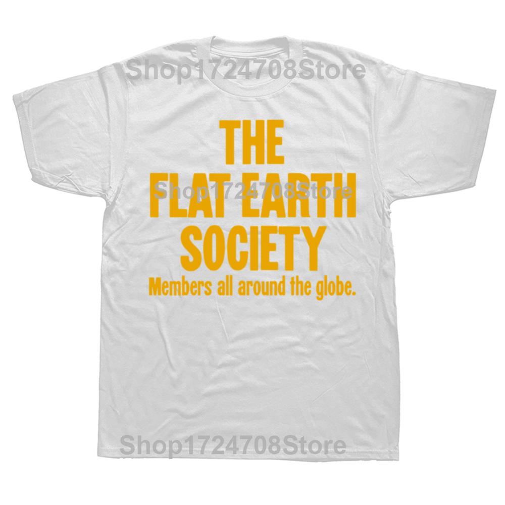 Funny The Flat Earth Society Members All Around The Globe Tshirts Men Fashion Casual Tshirt 100 Cotton Loose Oversized T Shirt