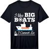 I Like Big Boats & I Cannot Lie Sea Ship Funny Gift Performance T-Shirt Unisex T-Shirt