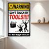 WARNING DON’T TOUCH MY TOOLS Metal Tin Sign with Tool Illustrations and Safety Message 'IT’S NOT WORTH YOUR LIFE' for Man Cave G