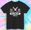You Are Killing Me Smalls Tričko | Vtipné baseballové tričko | S-5XL