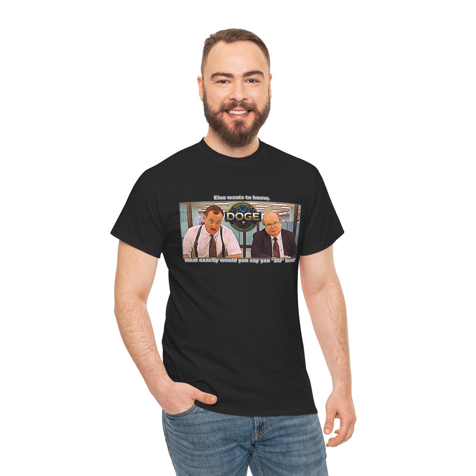 DOGE Dept of Government Efficiency Elon Wants To Know Unisex Heavy Cotton Tee M