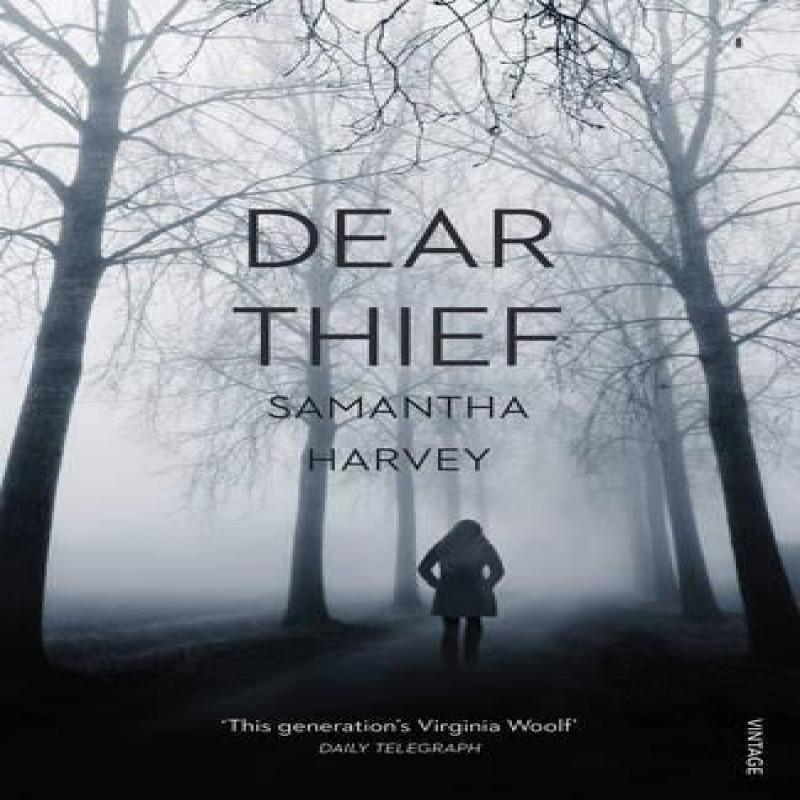 Dear Thief by Samantha Harvey Paperback Book 9780099597667