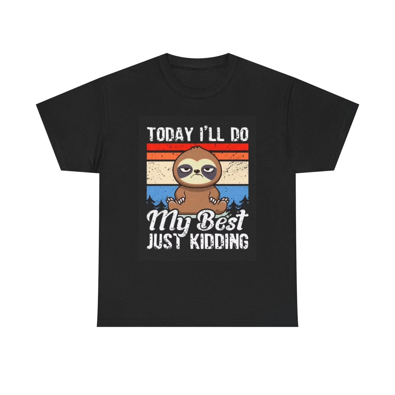 Men s and Women s T-shirts Today Ill Do My Best Graphic M