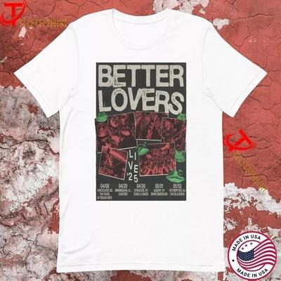 Better Lovers Live Tour 2025 T-Shirt Better Lovers 2025 Tour Shirt Unisex T-Shirt