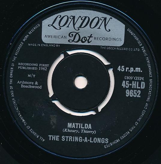 

7inch Record STRING-A-LONGS - Matilda 45HLD9652 London Records, 1962 UK Rock Used