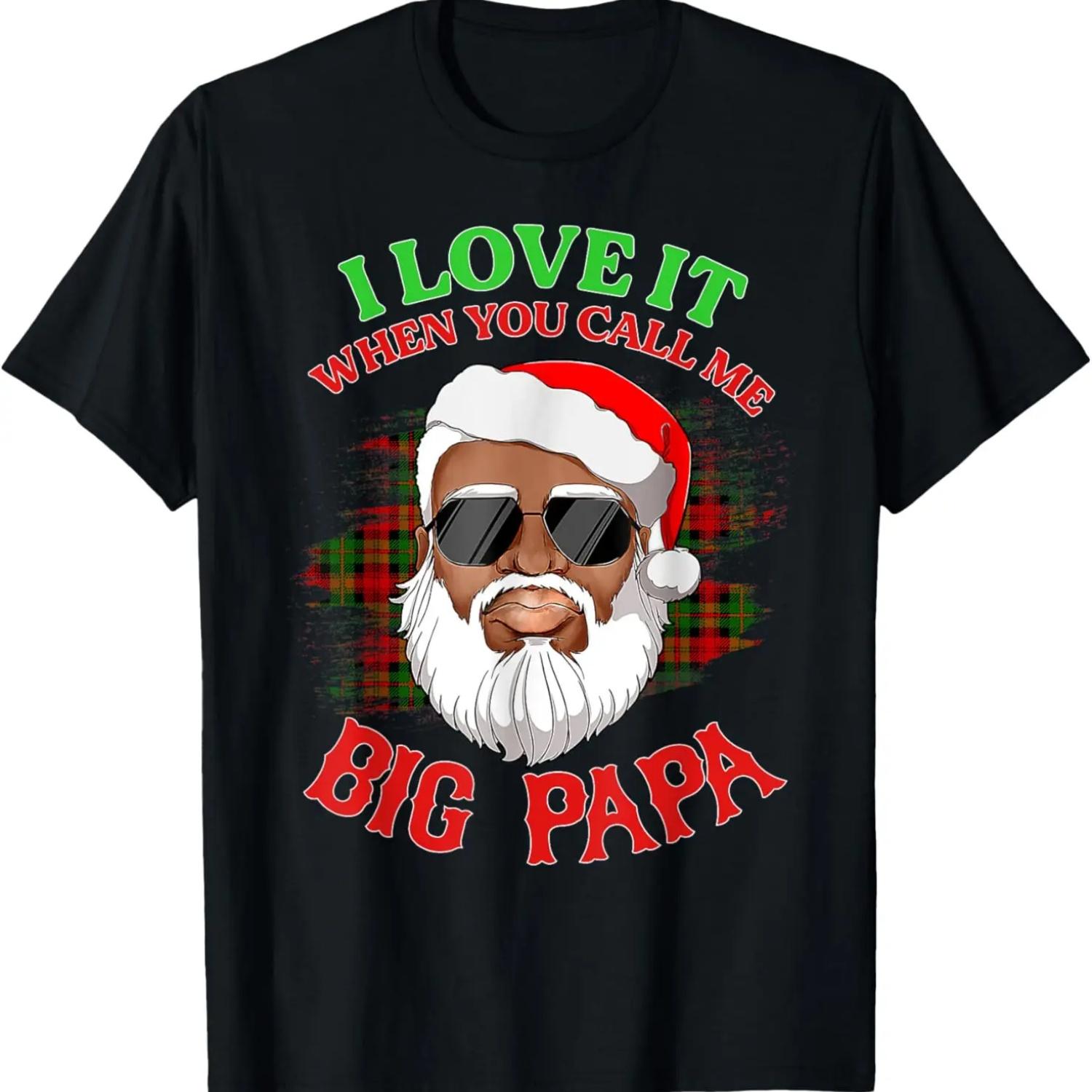 I Love It When You Call Me Big Papa Christmas Santa Pajamas T-Shirt S