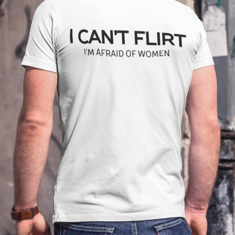 Funny Introvert Shirt I Cant Flirt Im Afraid of Unisex Socially Awkward Shirt Funny Dating Humor Tee Shy Guy Shirt