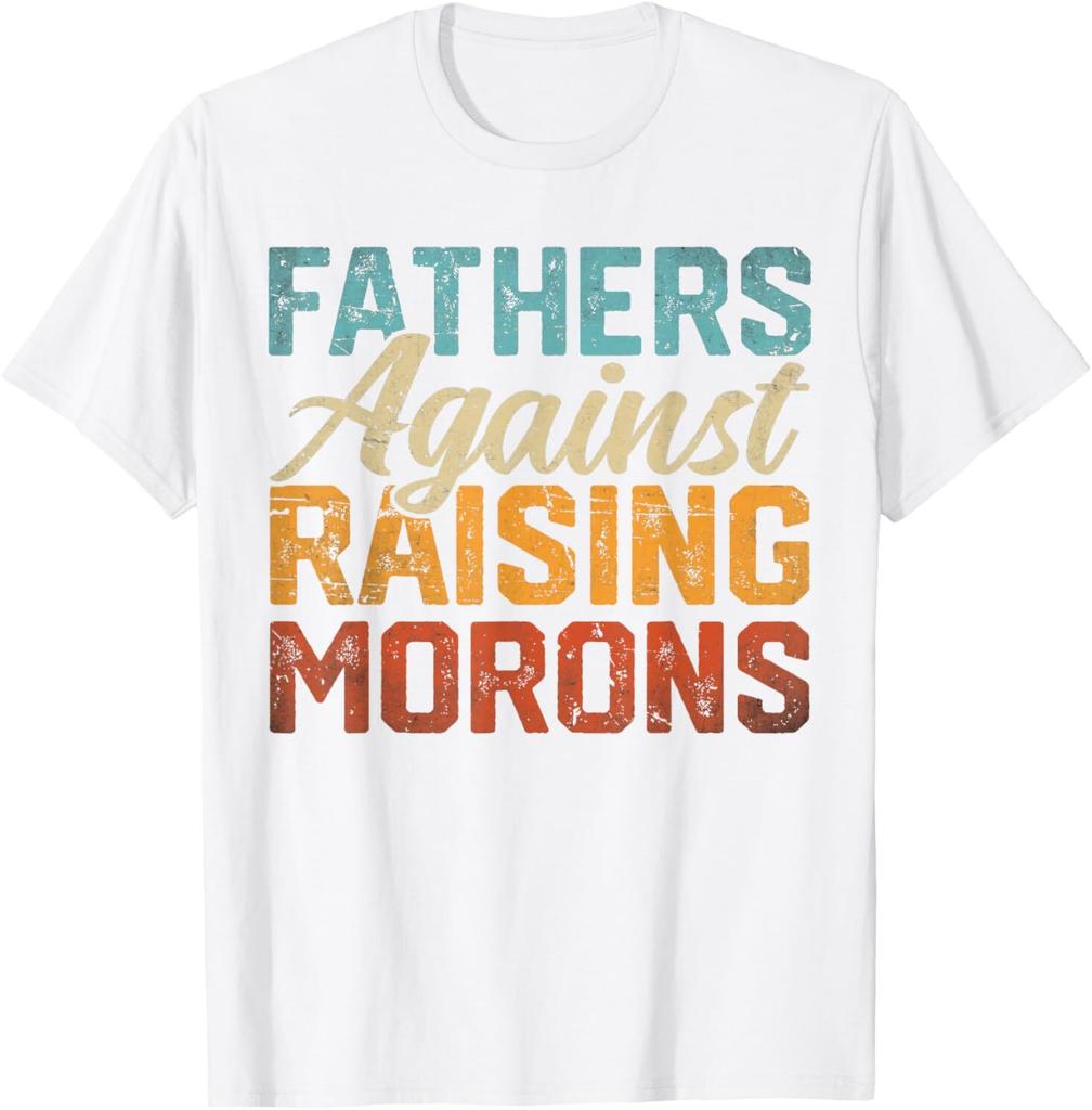 Fathers Against Raising Morons T-Shirt