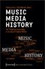 The Music ??? Media ??? History ??? Re???Thinking Musicology In an Age of Digital Media Book