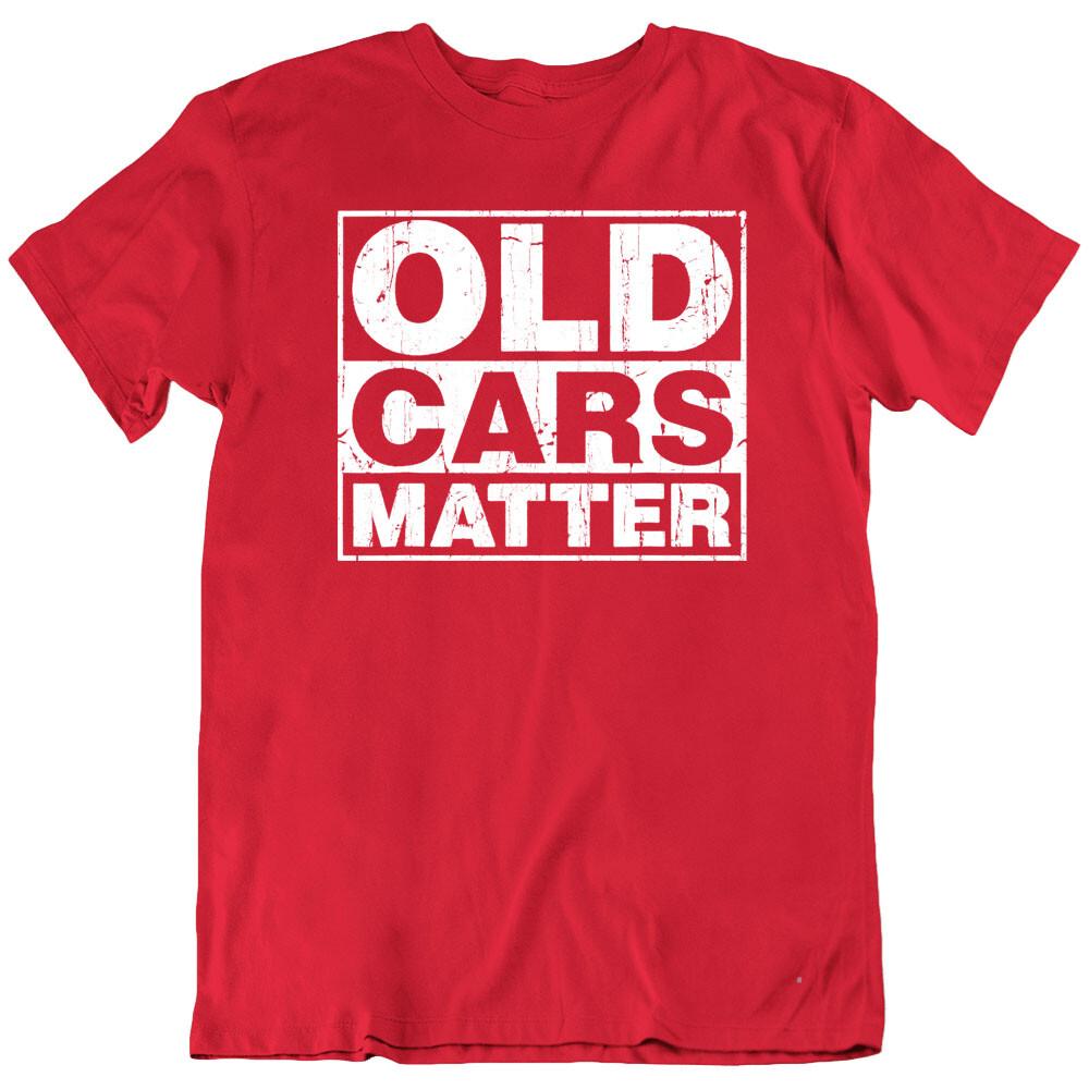 Old Cars Matter, Automobile Auto motor Vintage Classic T Shirt Tee Gift New 2XL