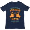 This Is What An Awesome Mate Looks Like T Shirt Gift For Unisex Unisex Kids