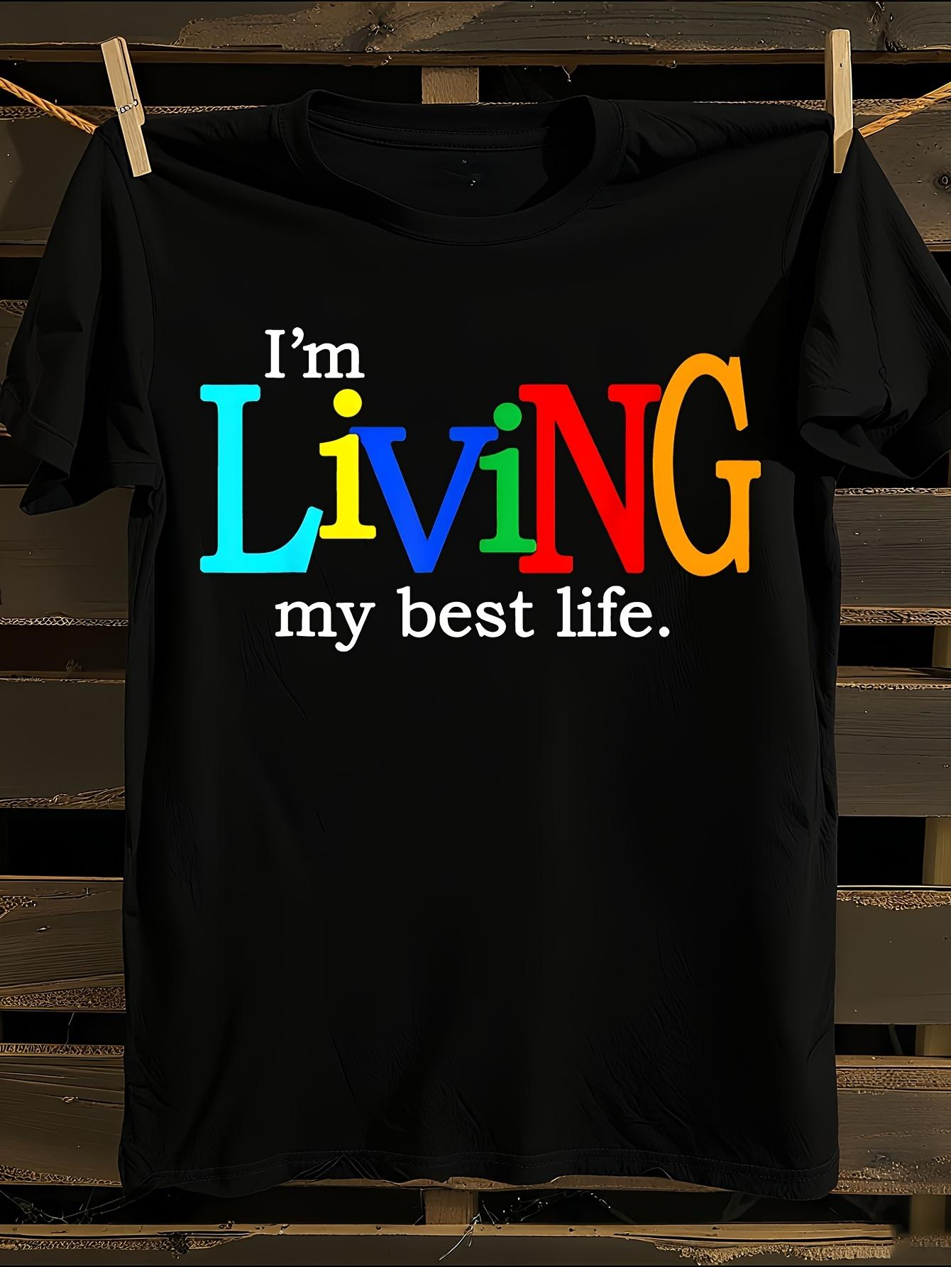 I m Living My Best Life  Graphic Tshirt S