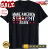 Make America Straight Again MASA T-Shirt